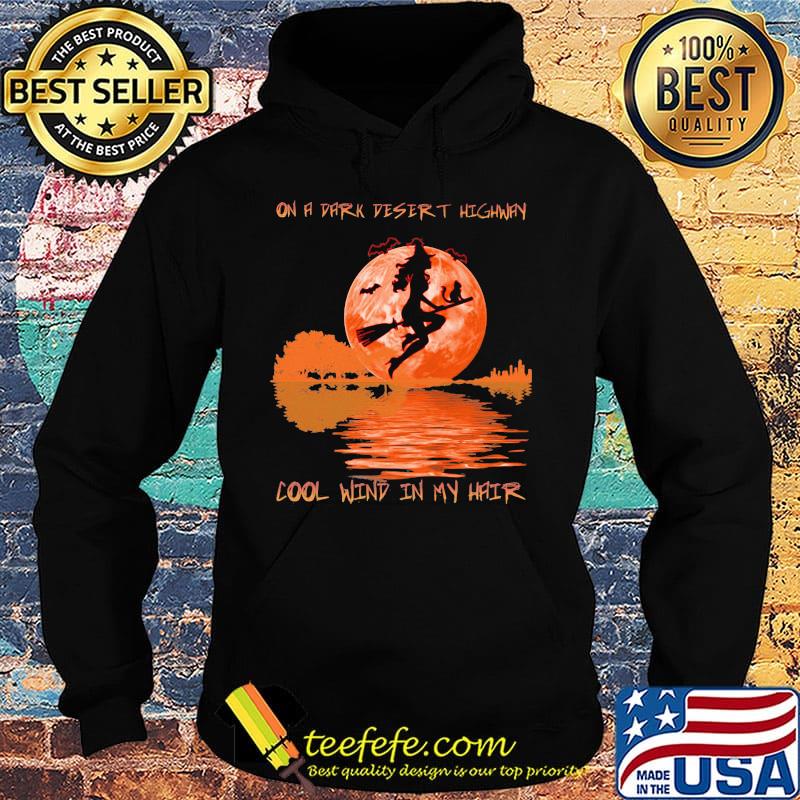On a dark desert highway dool wind in my hair halloween witch s Hoodie On a dark desert highway dool wind in my hair halloween witch s Hoodie