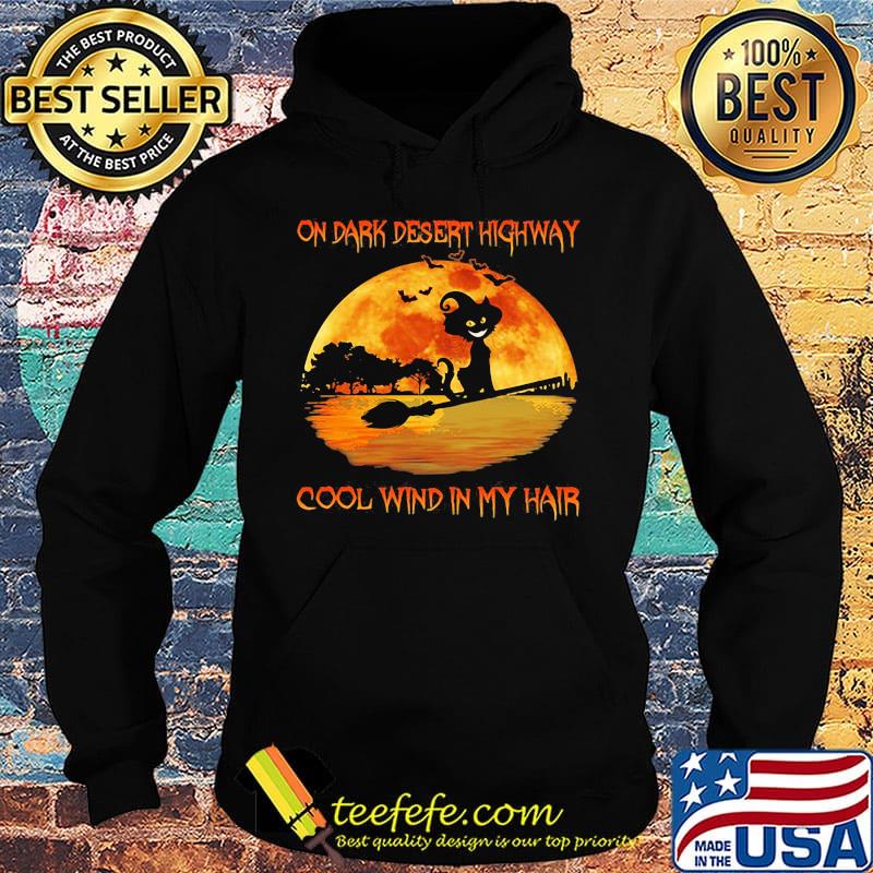 On dark desert highway cool wind in my hair cat riding a broom moon halloween s Hoodie On dark desert highway cool wind in my hair cat riding a broom moon halloween s Hoodie