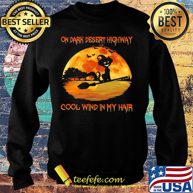 On dark desert highway cool wind in my hair cat riding a broom moon halloween s Sweater On dark desert highway cool wind in my hair cat riding a broom moon halloween s Sweater