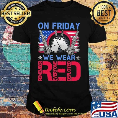 On Friday We Wear Red Remember Everyone Deployed American Veteran shirt