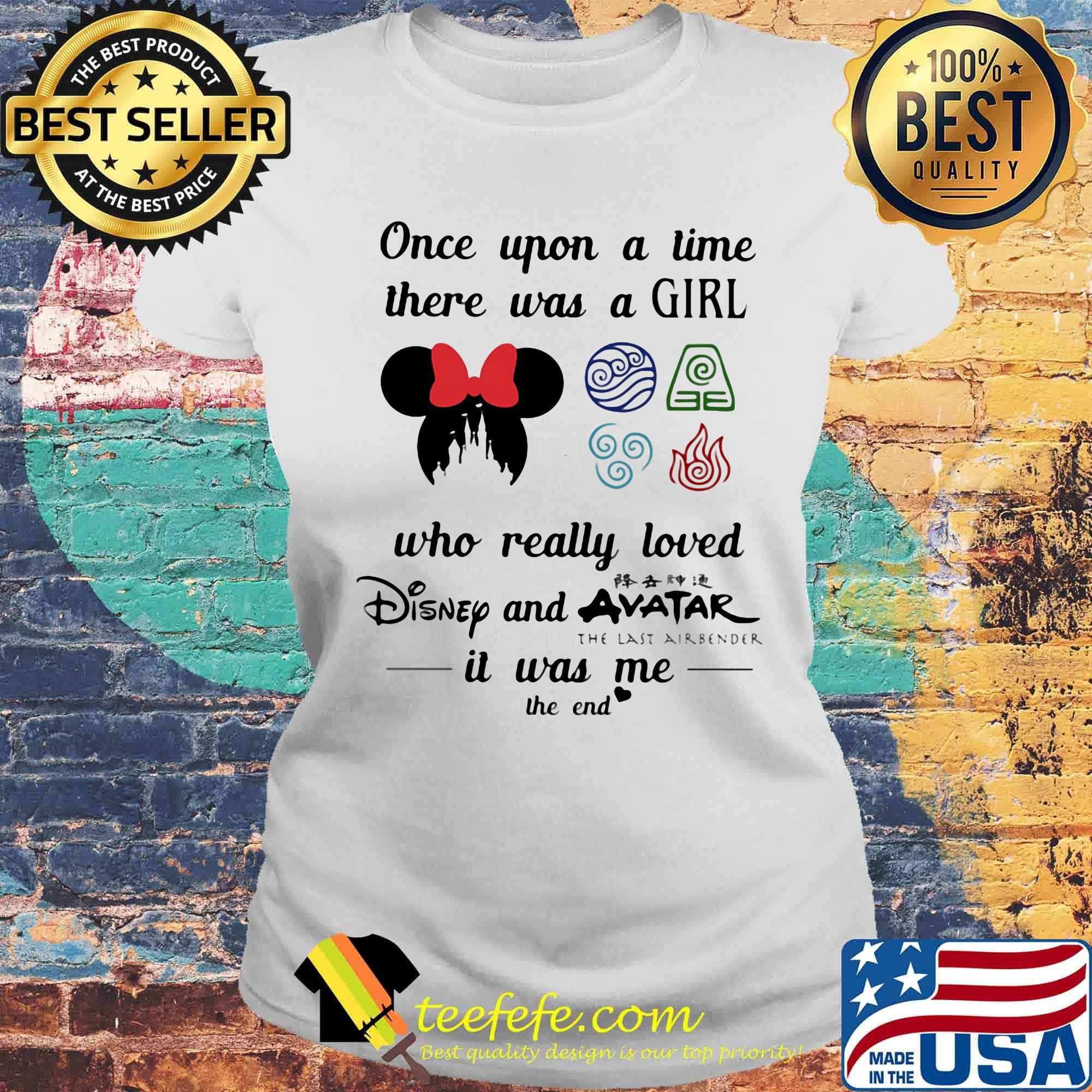 Once upon a time there was a girl who really loved disney and avater it was me the end heart s Laides tee Once upon a time there was a girl who really loved disney and avater it was me the end heart s Laides tee