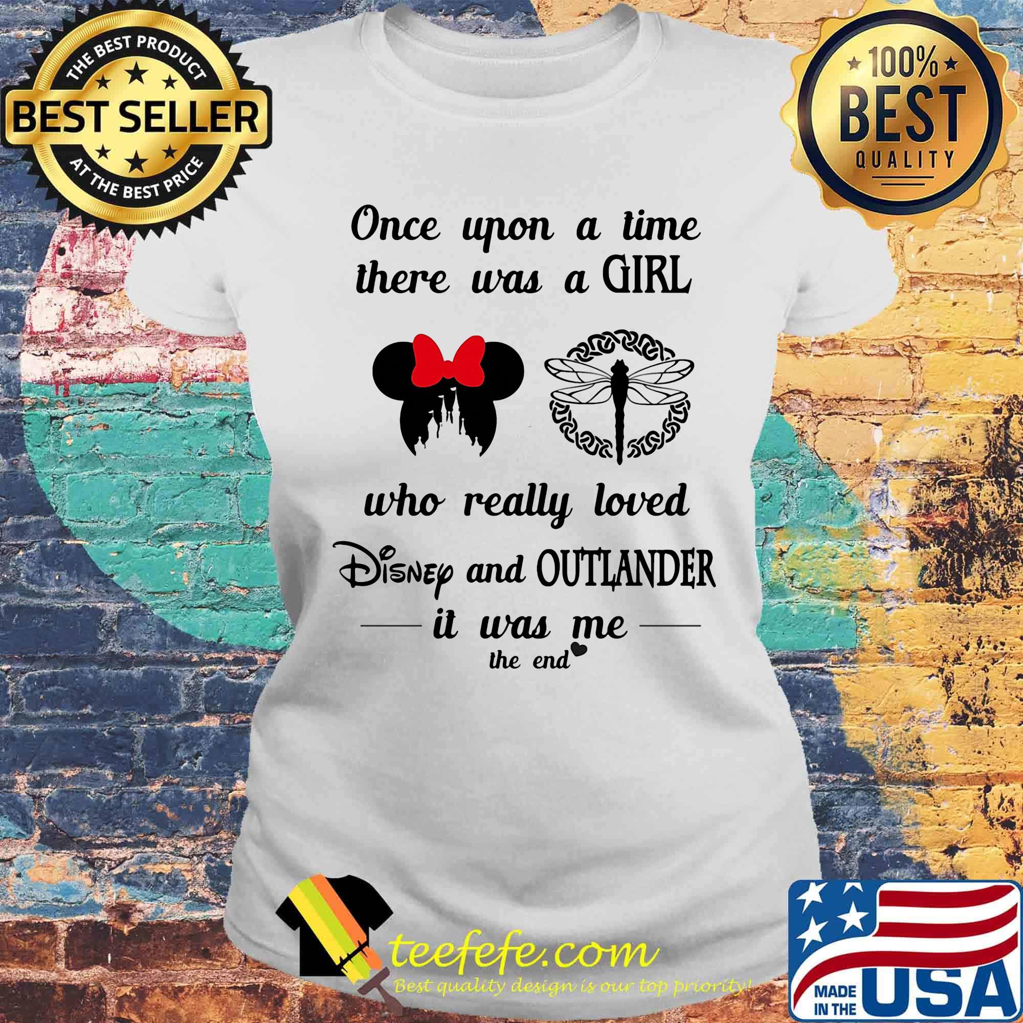 Once upon a time there was a girl who really loved disney and outlander it was me the end heart s Laides tee Once upon a time there was a girl who really loved disney and outlander it was me the end heart s Laides tee