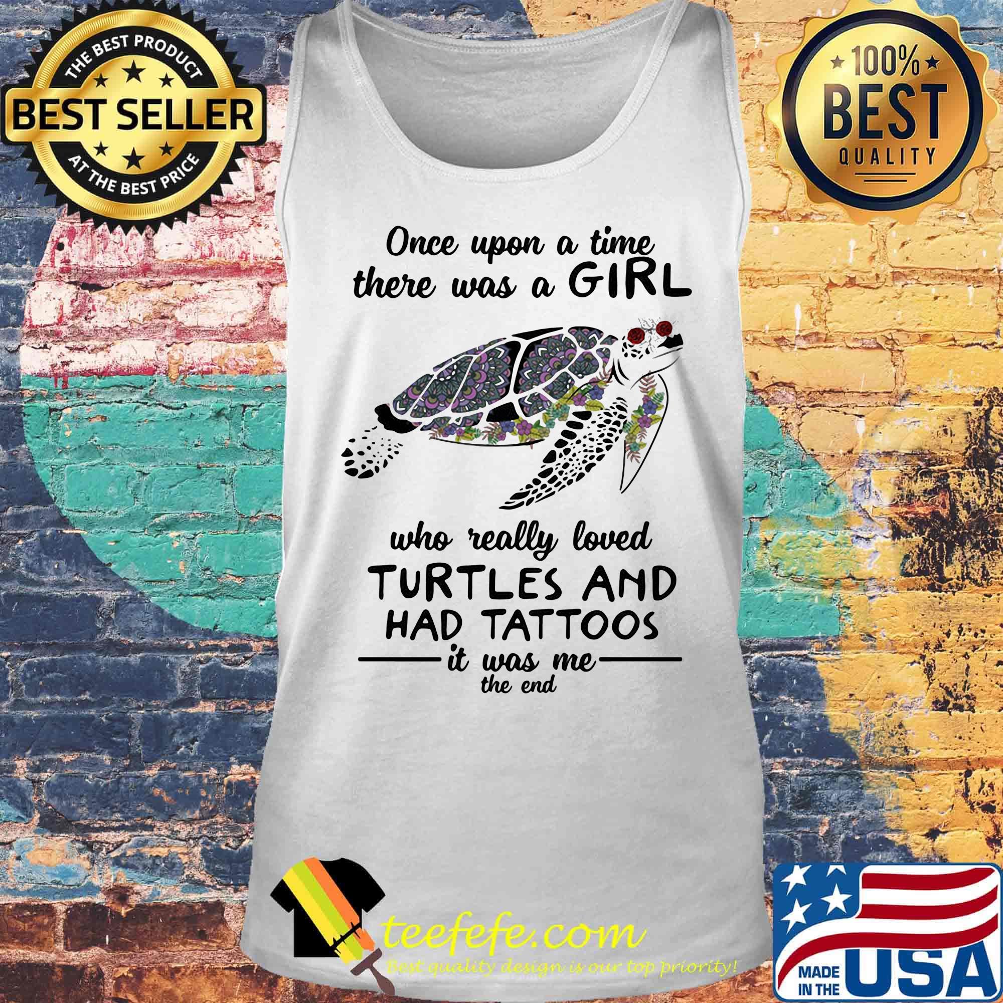 Once Upon A Time There Was A Girld Who Really And Had Tattoos Is Was Me The end Tank top Once Upon A Time There Was A Girld Who Really And Had Tattoos Is Was Me The end Tank top