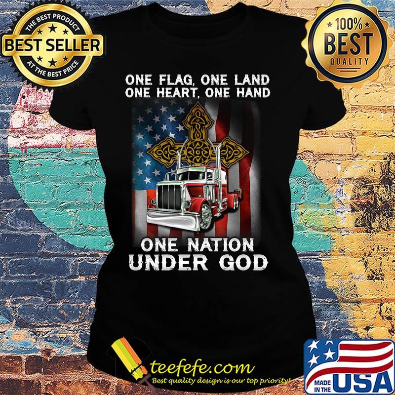 One flag one land one heart one hand one nation under god truck American s Ladies tee One flag one land one heart one hand one nation under god truck American s Ladies tee
