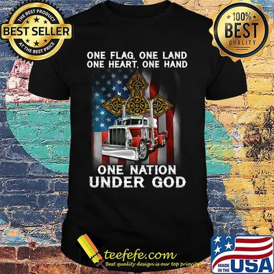 One flag one land one heart one hand one nation under god truck American shirt