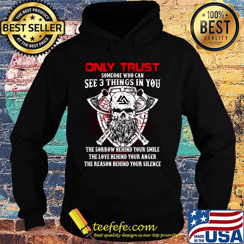 Only trust someone who can see 3 things in you the sorrow behind your smile the love behind your anger s Hoodie Only trust someone who can see 3 things in you the sorrow behind your smile the love behind your anger s Hoodie