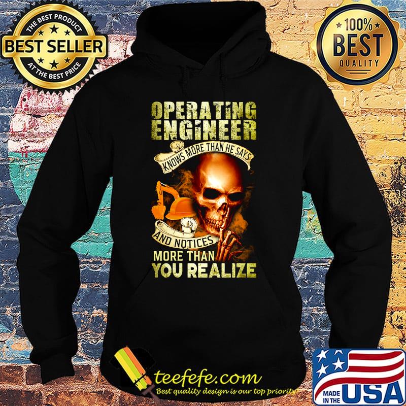Operating engineer knows more than he says and notices more than you realize s Hoodie Operating engineer knows more than he says and notices more than you realize s Hoodie