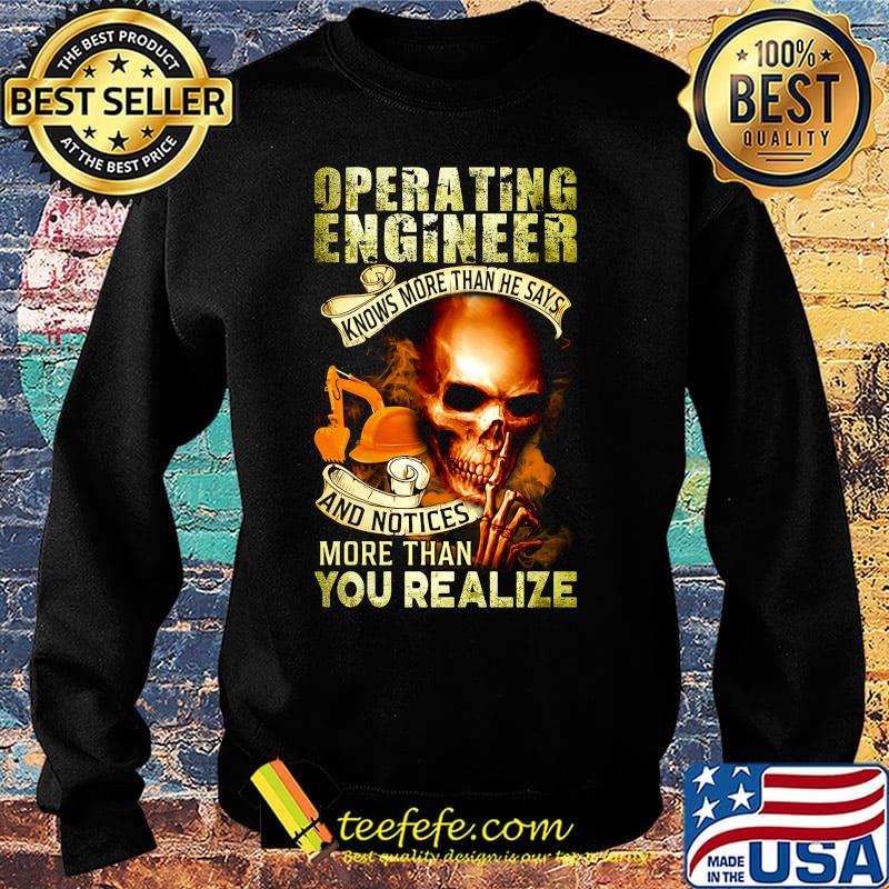 Operating engineer knows more than he says and notices more than you realize s Sweater Operating engineer knows more than he says and notices more than you realize s Sweater
