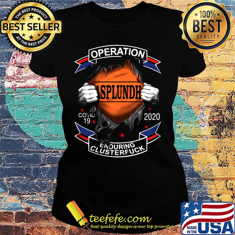 Operation Asplundh enduring clusterfuck s Ladies tee Operation Asplundh enduring clusterfuck s Ladies tee