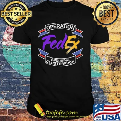 Operation FedEx enduring clusterfuck shirt