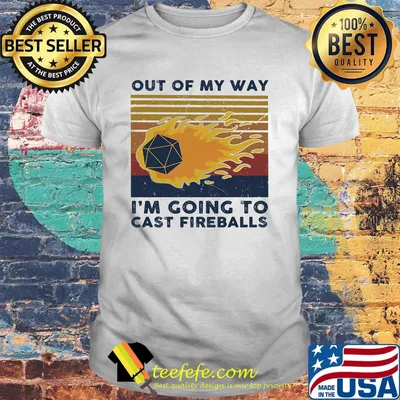 Out of my way I'm going to cast fireballs vintage retro shirt