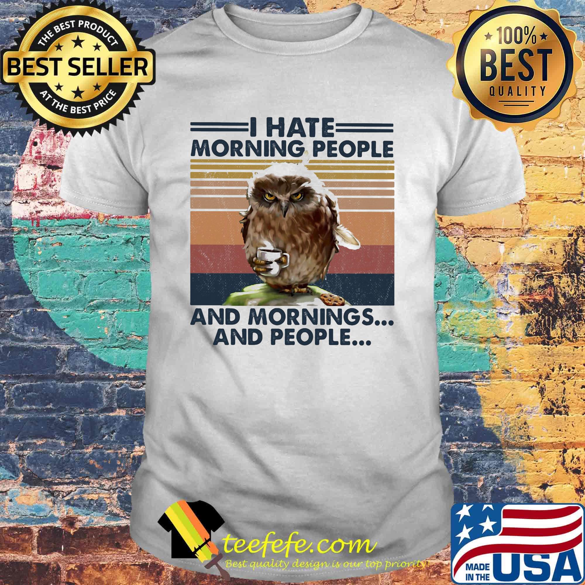 Owl drink coffee i hate morning people and mornings and people vintage retro shirt
