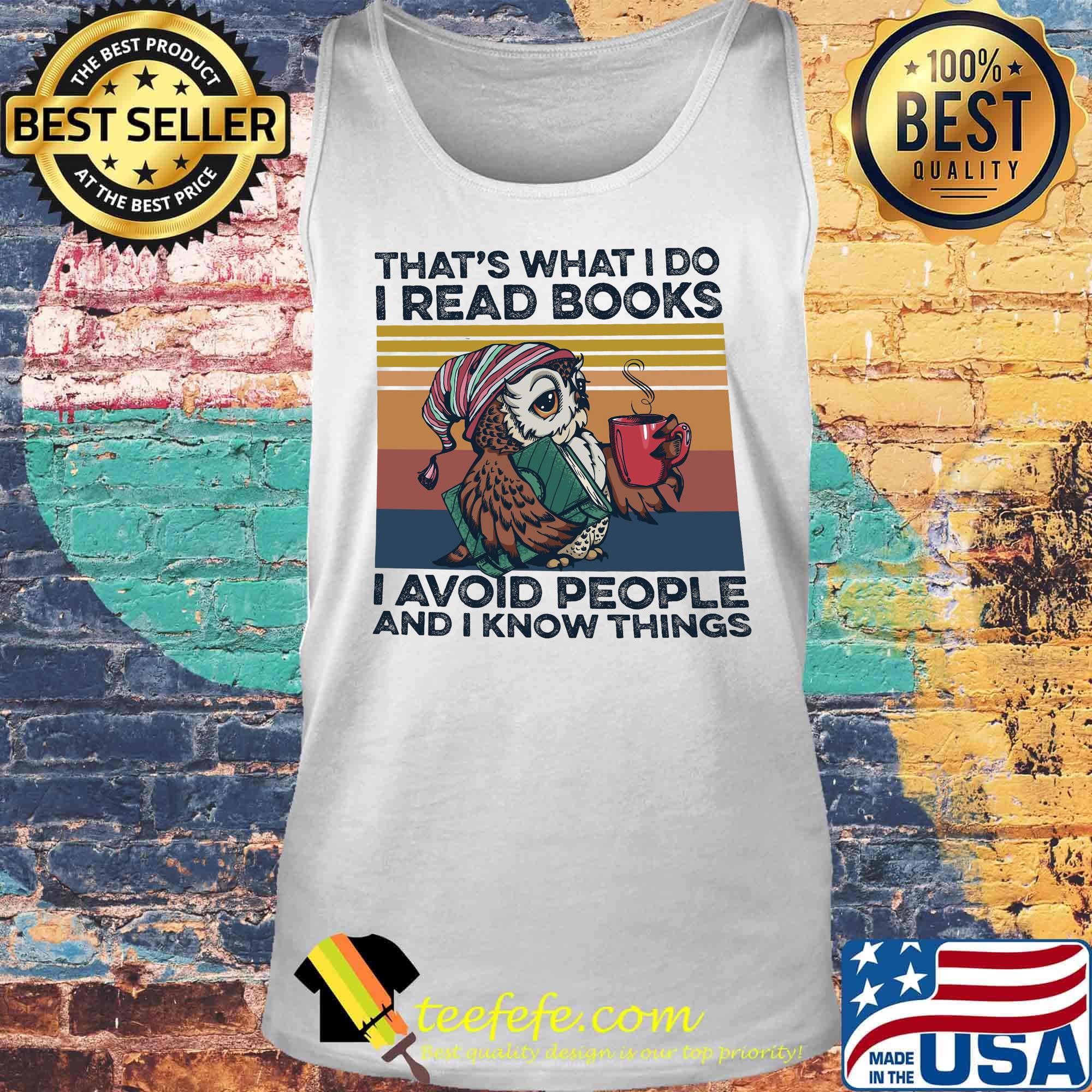 Owl that's what i do i read books i avoid people i know things vintage retro s Tank top Owl that's what i do i read books i avoid people i know things vintage retro s Tank top