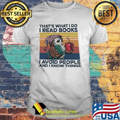 Owl that's what i do i read books i avoid people i know things vintage retro shirt