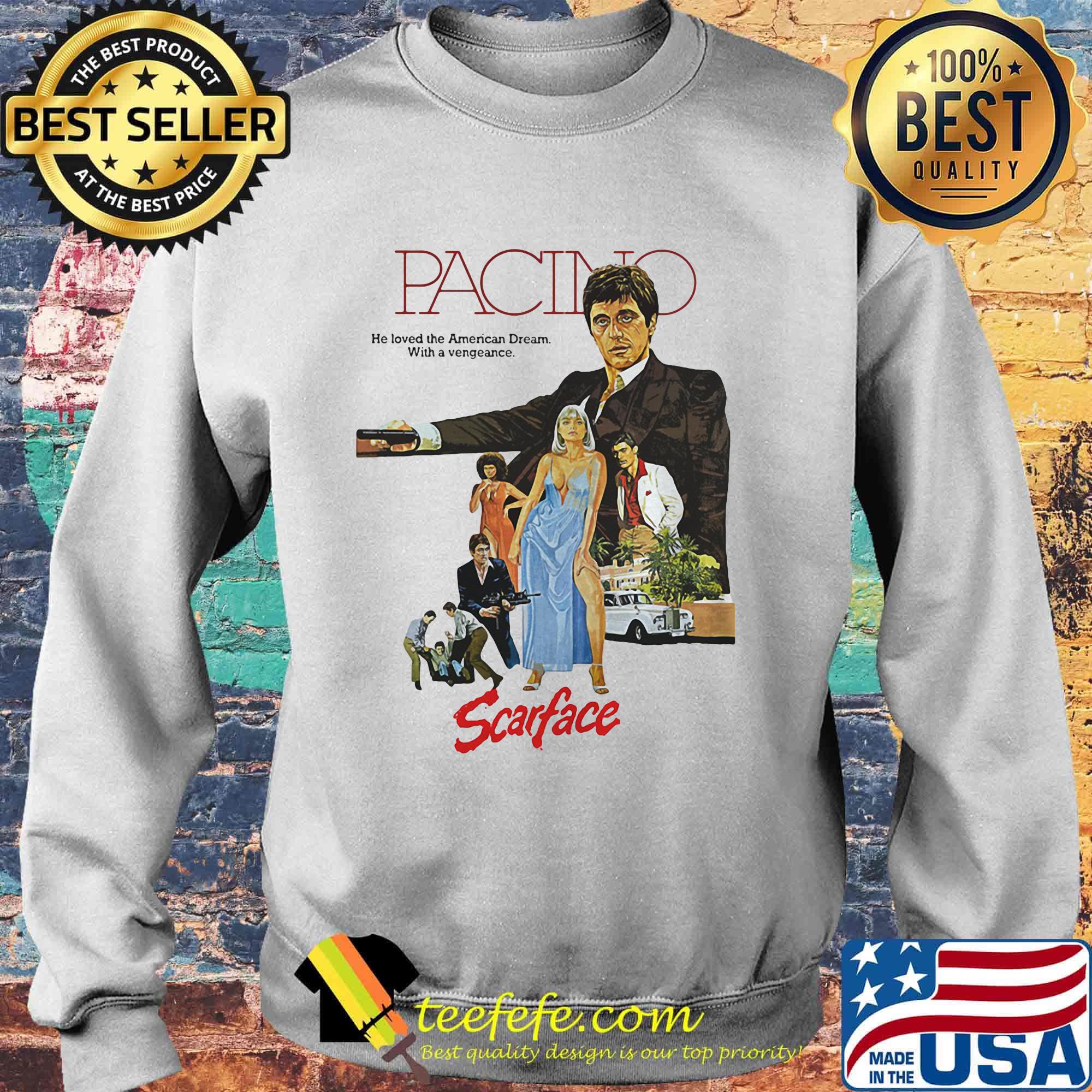 Pacino heloved the american dream with a vengeance scarface s Sweater Pacino heloved the american dream with a vengeance scarface s Sweater
