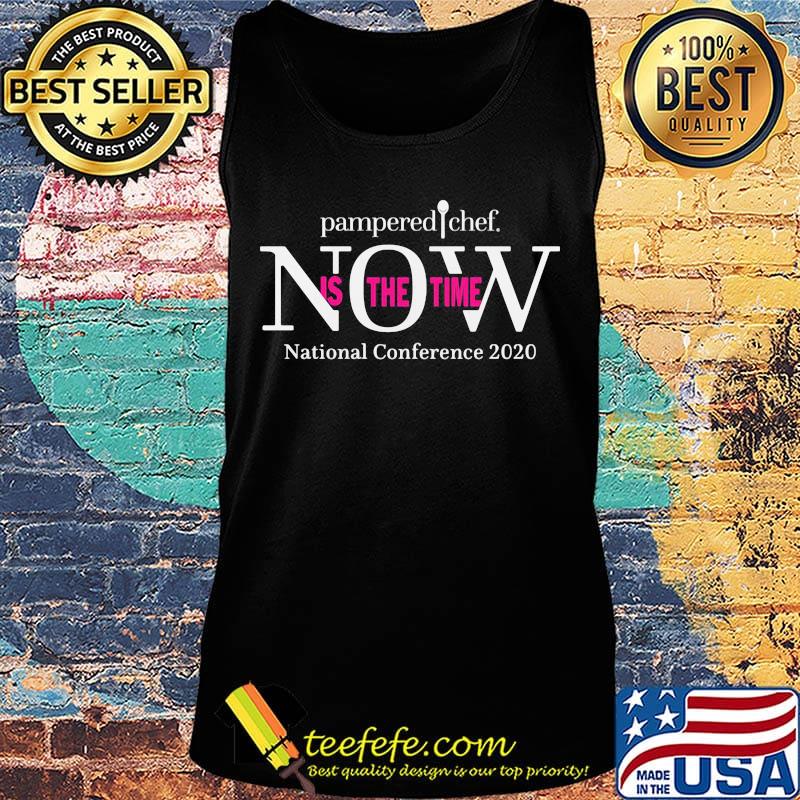 Pampered chef now is the time national conference 2020 s Tank top Pampered chef now is the time national conference 2020 s Tank top