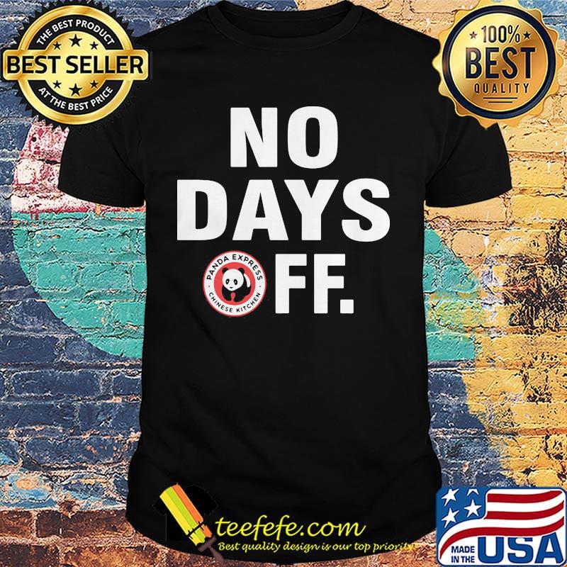 Panda express chinese kitchen logo no days off shirt