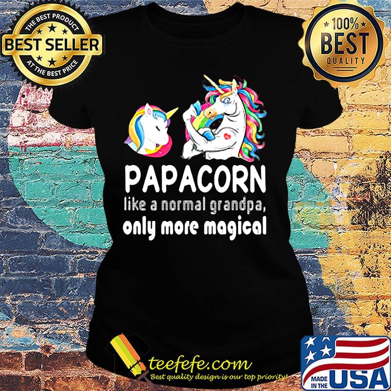 Papacorn like a normal grandpa only more magical s Ladies tee Papacorn like a normal grandpa only more magical s Ladies tee