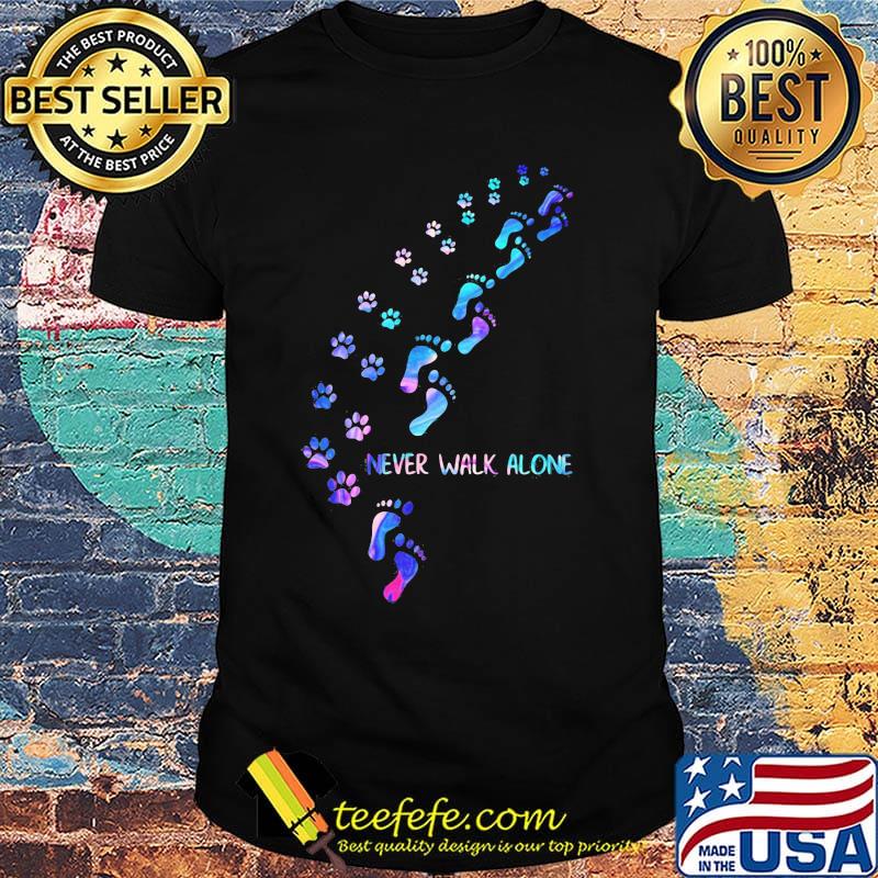 Paw footprint never walk alone color shirt