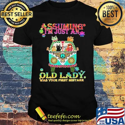 Peace bus cats assuming i'm just an old lady was your first mistake shirt