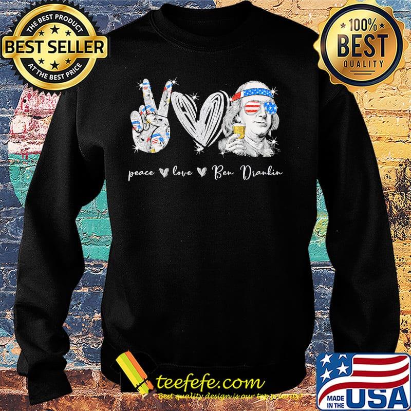 Peace Love Ben Dralin Hand Heart Cup American Flag Independence Day Shirt Sweater Peace Love Ben Dralin Hand Heart Cup American Flag Independence Day Shirt Sweater