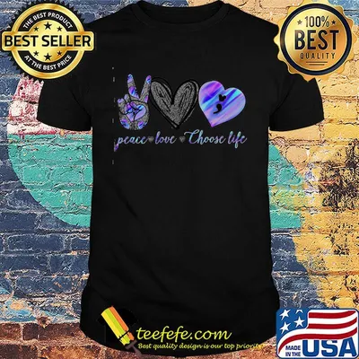 Peace love choose life hearts shirt