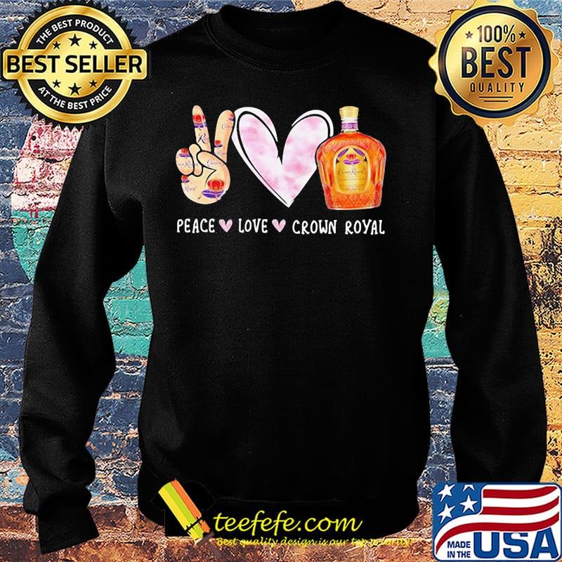 Peace love crown royal s Sweater Peace love crown royal s Sweater