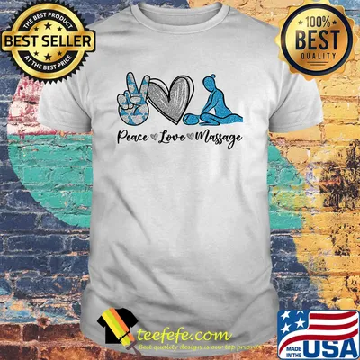 Peace Love Massage Therapist Shirt