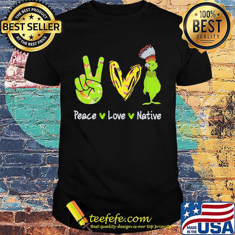 Peace love native grinch shirt