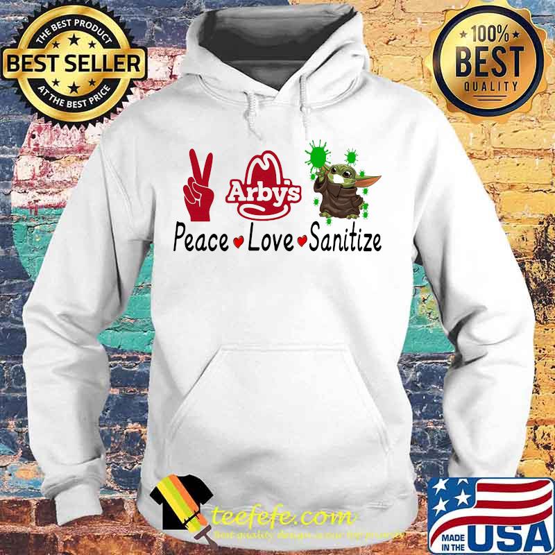 Peace love sanitize baby yoda covid-19 arby's s Hoodie Peace love sanitize baby yoda covid-19 arby's s Hoodie