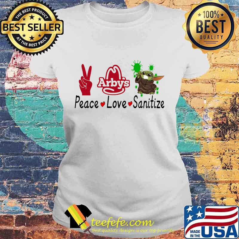 Peace love sanitize baby yoda covid-19 arby's s Laides tee Peace love sanitize baby yoda covid-19 arby's s Laides tee