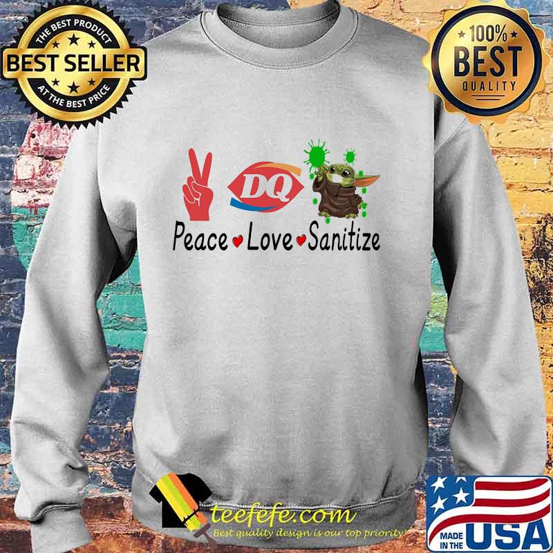 Peace love sanitize baby yoda covid-19 dairy queen s Sweater Peace love sanitize baby yoda covid-19 dairy queen s Sweater