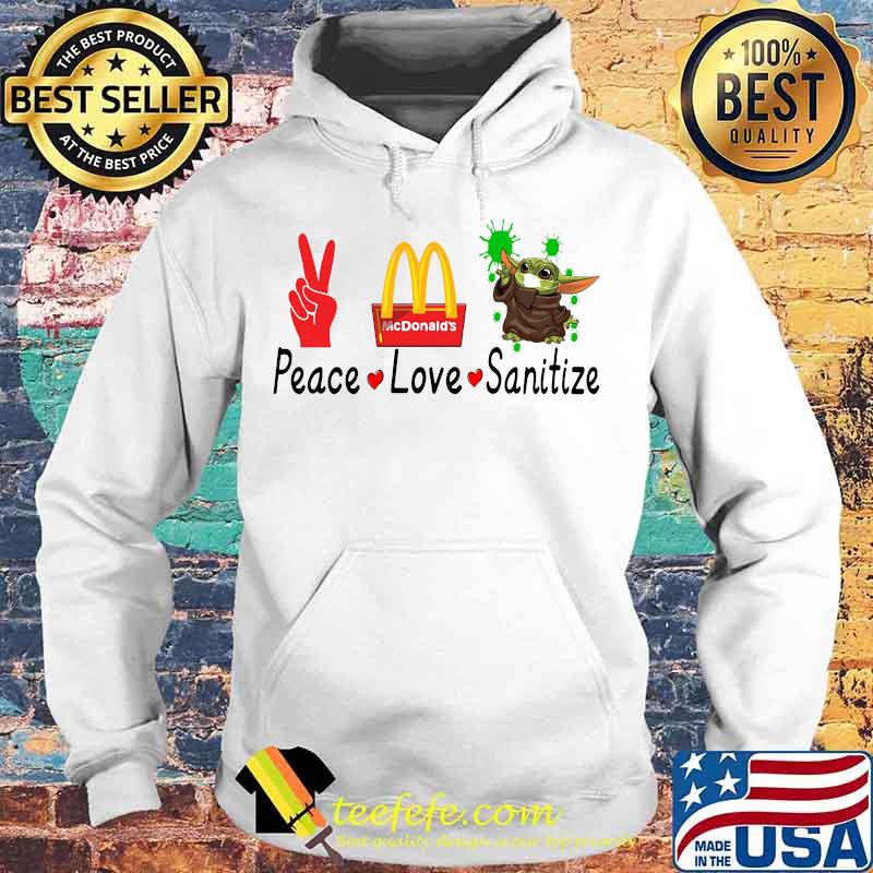 Peace love sanitize baby yoda covid-19 mcdonald's s Hoodie Peace love sanitize baby yoda covid-19 mcdonald's s Hoodie