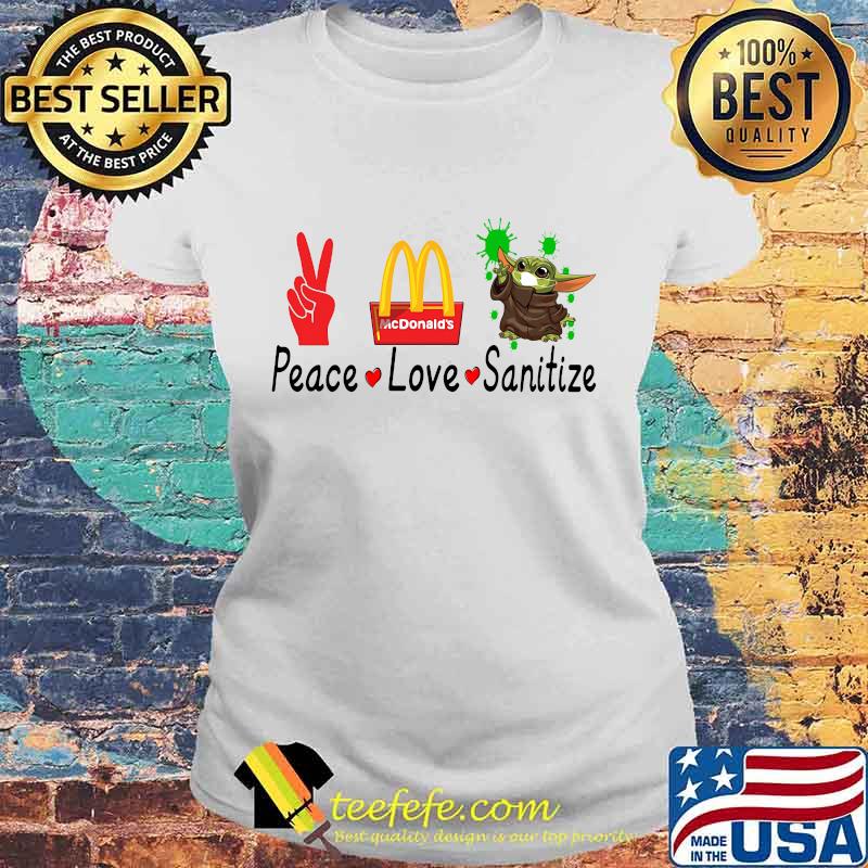 Peace love sanitize baby yoda covid-19 mcdonald's s Laides tee Peace love sanitize baby yoda covid-19 mcdonald's s Laides tee