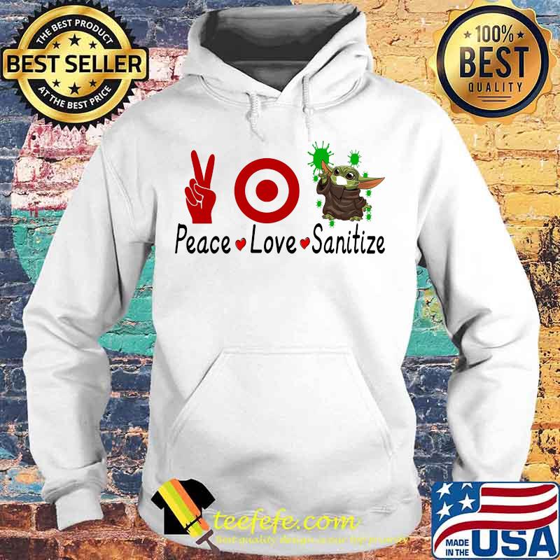 Peace love sanitize baby yoda covid-19 target s Hoodie Peace love sanitize baby yoda covid-19 target s Hoodie