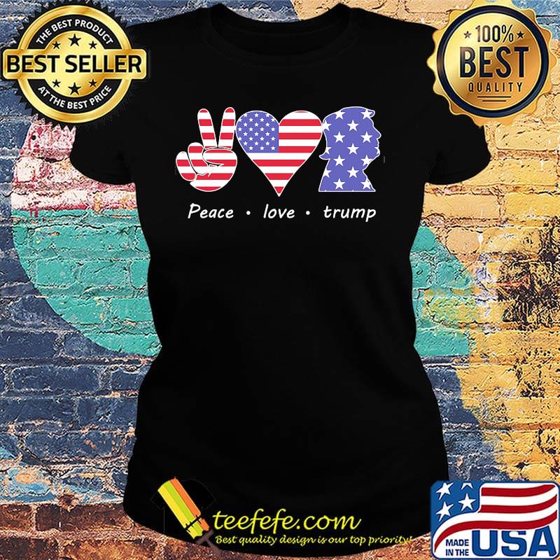Peace love trump american flag independence day s Ladies tee Peace love trump american flag independence day s Ladies tee