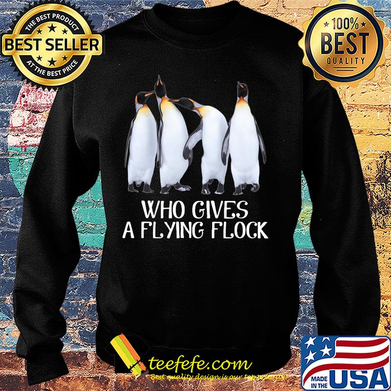 Penguins who gives a flying flock s Sweater Penguins who gives a flying flock s Sweater