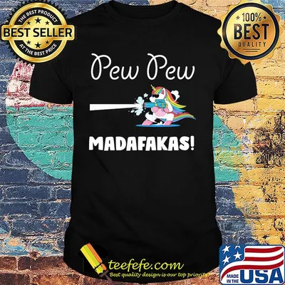 Pew Pew Madafakas Unicorn With Gun Shirt