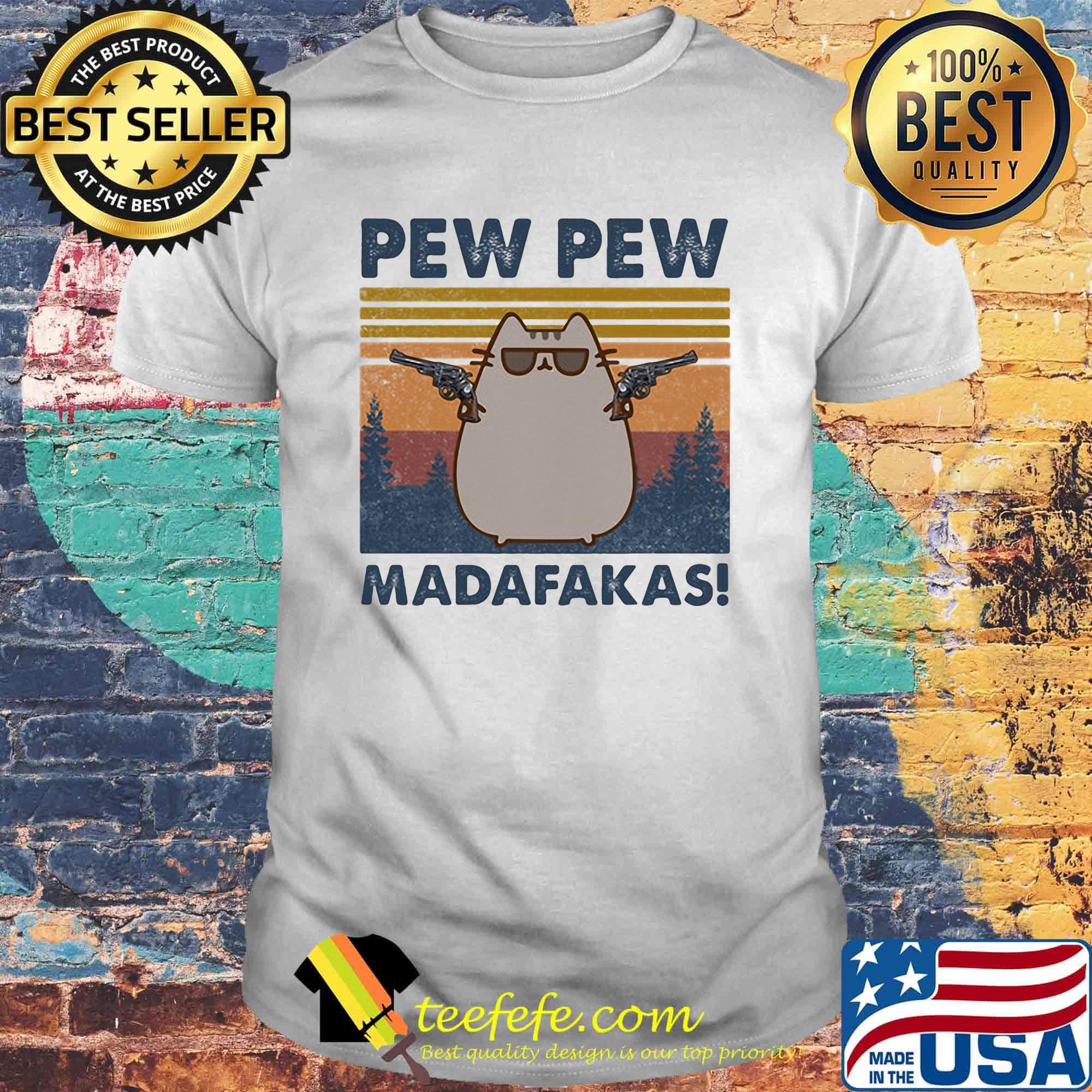 Pew pew madafaksa cat guns glasses vintage retro shirt
