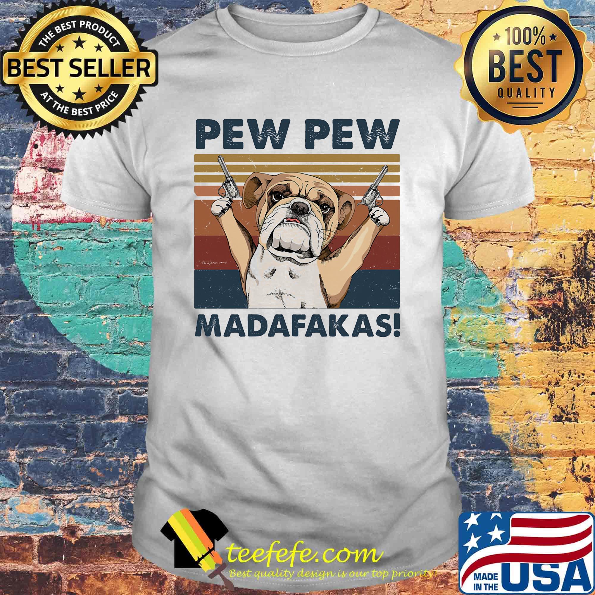 Pew pew madafaksa dog guns vintage retro shirt Pew pew madafaksa dog guns vintage retro shirt
