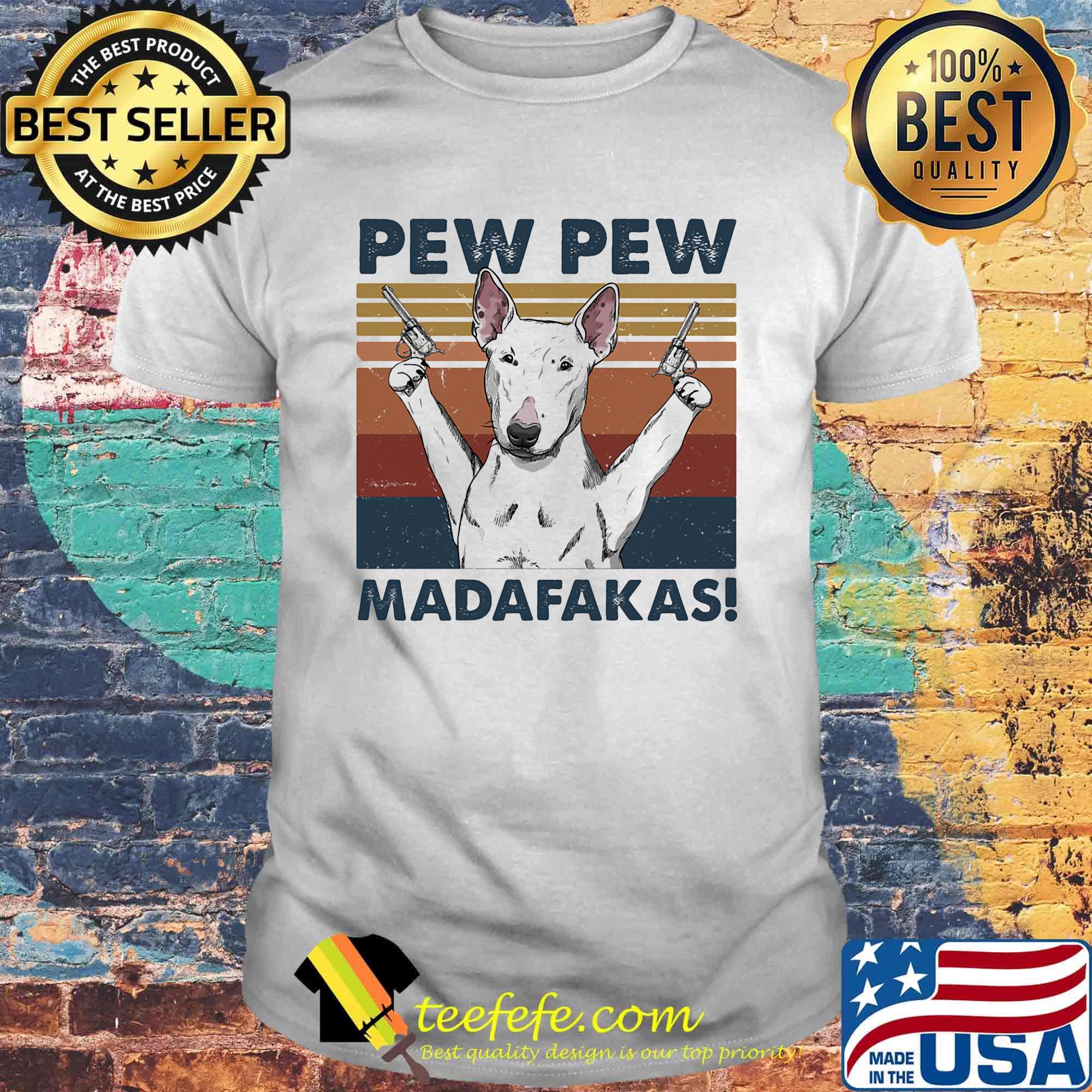 Pew pew madafaksa dog white guns vintage retro shirt