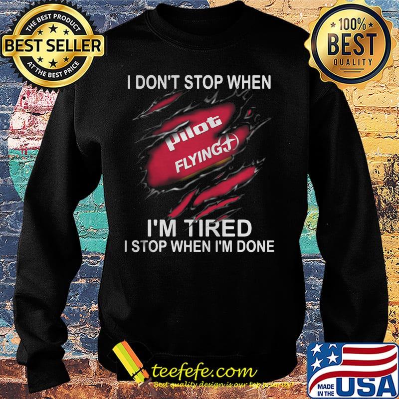 Pilot flying i don't stop when i'm tired i stop when i'm done s Sweater Pilot flying i don't stop when i'm tired i stop when i'm done s Sweater