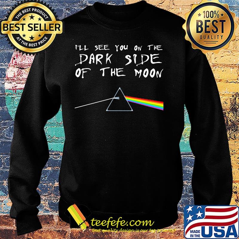 Pink floyd band i'll see you on the dark side of the moon s Sweater Pink floyd band i'll see you on the dark side of the moon s Sweater