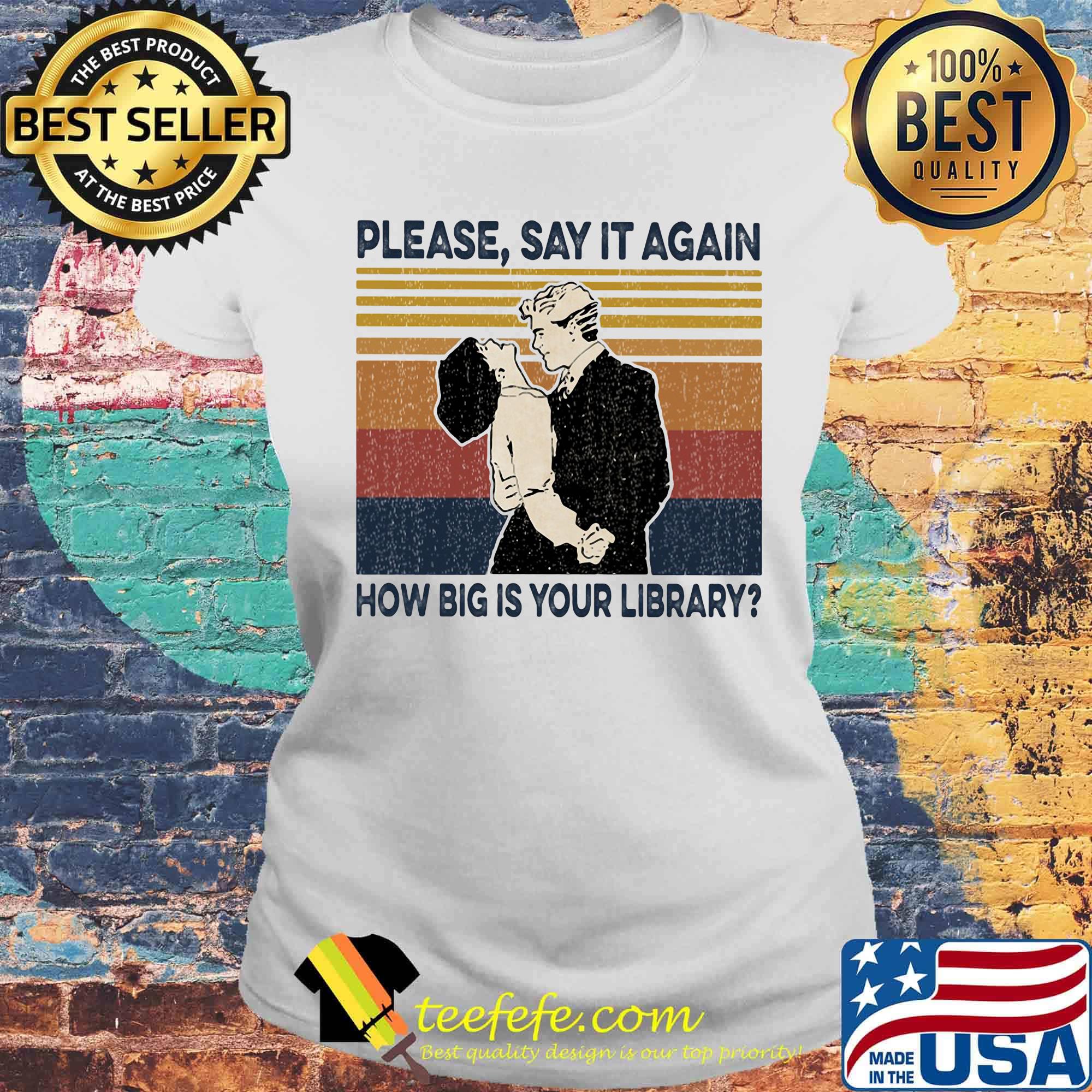 Please say it again how big is your library vintage retro s Laides tee Please say it again how big is your library vintage retro s Laides tee