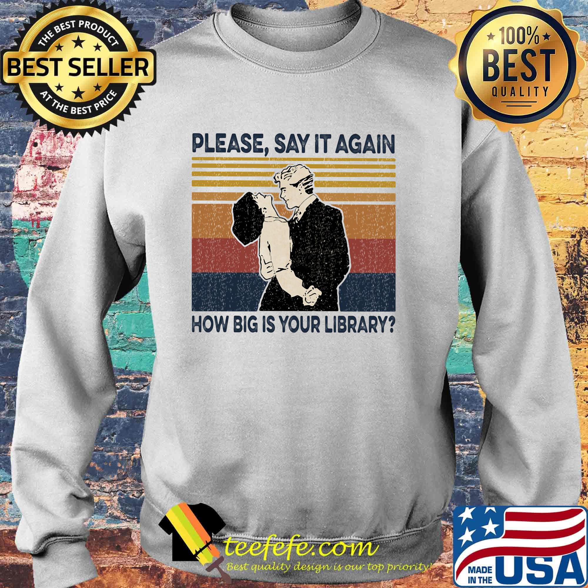 Please say it again how big is your library vintage retro s Sweater Please say it again how big is your library vintage retro s Sweater