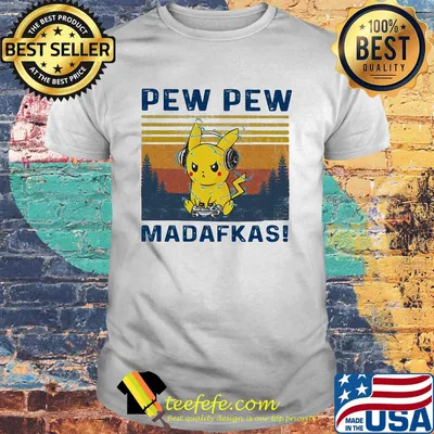 Pokemon pew pew madafakas vintage retro shirt