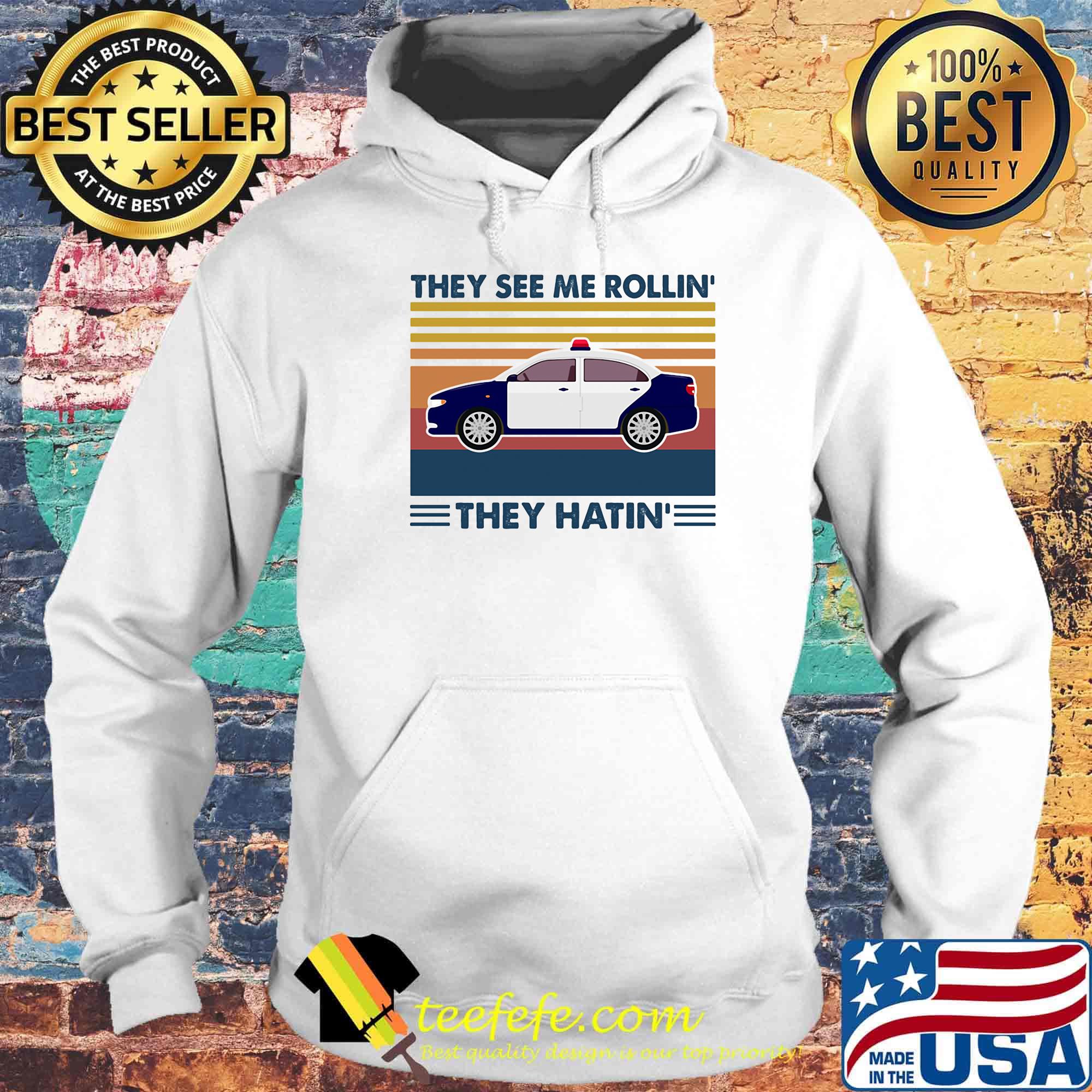 Police they see me rollin they hatin vintage retro s Hoodie Police they see me rollin they hatin vintage retro s Hoodie