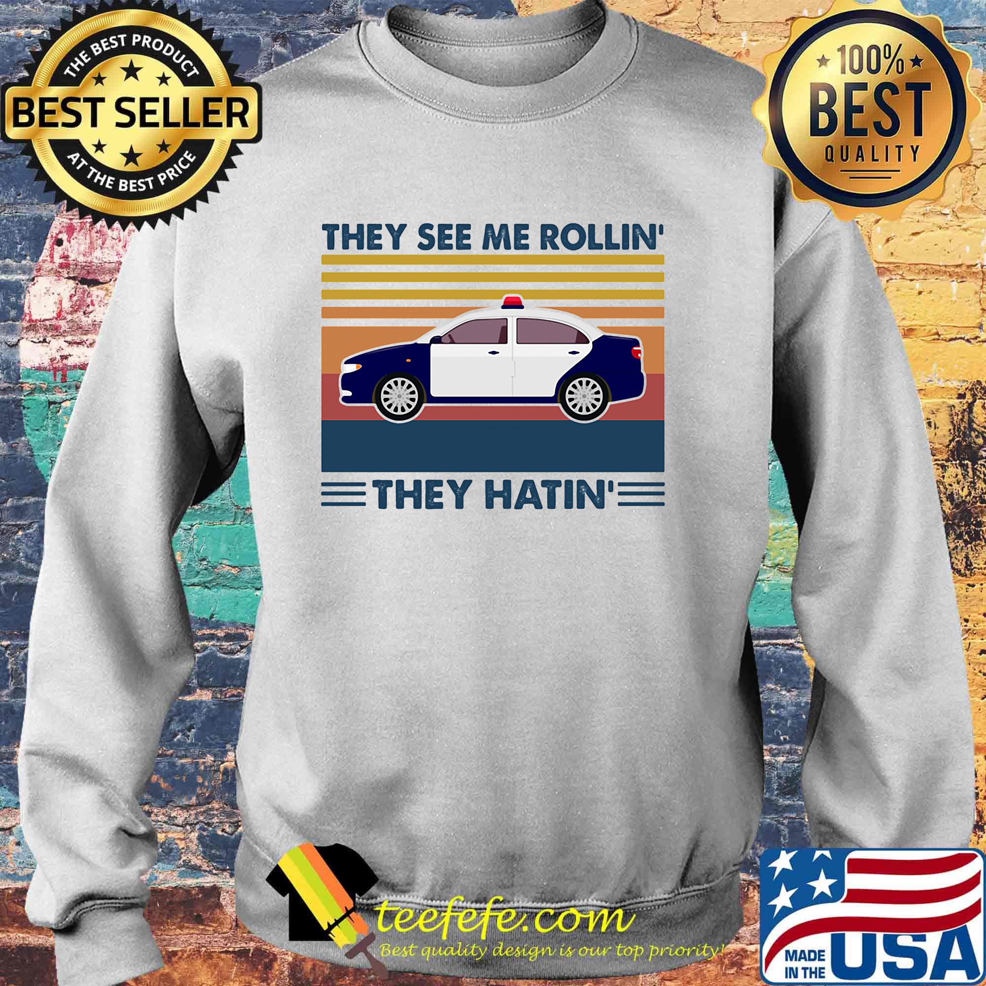 Police they see me rollin they hatin vintage retro s Sweater Police they see me rollin they hatin vintage retro s Sweater