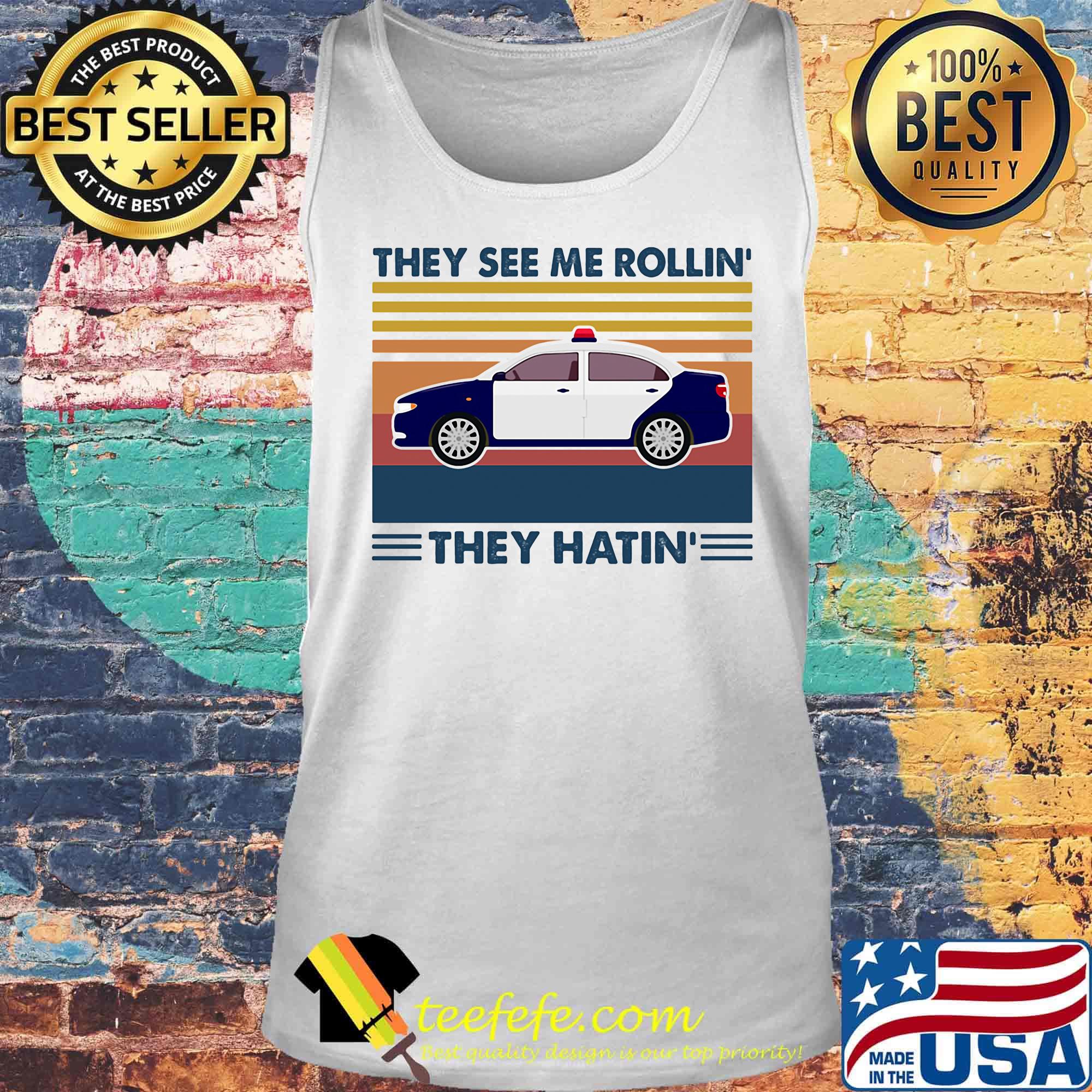 Police they see me rollin they hatin vintage retro s Tank top Police they see me rollin they hatin vintage retro s Tank top