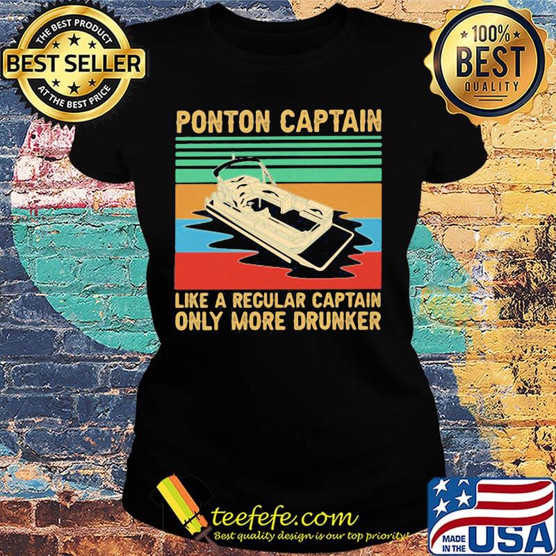 Ponton captain like a recular captain only more drunker Vintage retro s Ladies tee Ponton captain like a recular captain only more drunker Vintage retro s Ladies tee